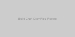 Build Craft Cray Pipe Recipe